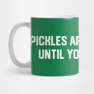 Pickles Are Fantastic Mug